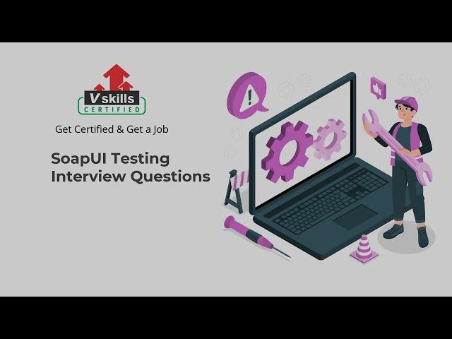 Top 30 SoapUI Testing Interview Questions and Answers