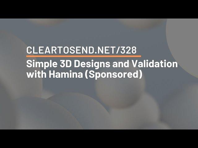 CTS 328: Simple 3D Designs and Validation with Hamina (Sponsored)