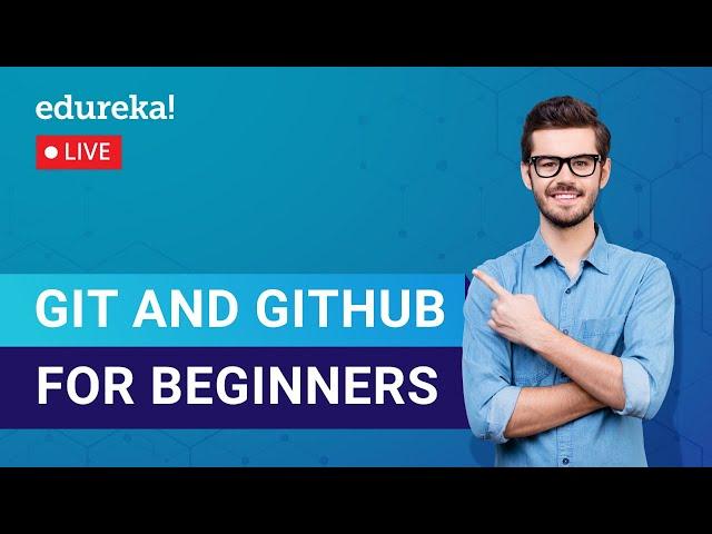 Git & Github For Beginners | Git and GitHub Tutorial | Learn Git | Edureka | DevOps Live-1