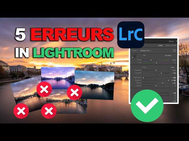 5 ERREURS à ÉVITER pour faire de MEILLEURS retouches sur LIGHTROOM 2024