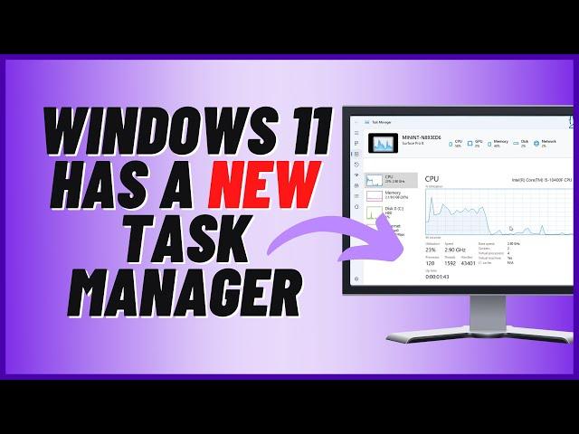 Windows 11 Has A New Task Manager