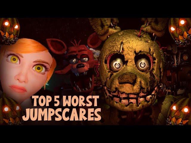 Top 5 WORST FNaF Jumpscares of All Time!