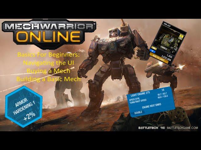 MechWarrior Online Beginners Guide: Navigating UI, buying a Mech, Building a Basic First Mech!!