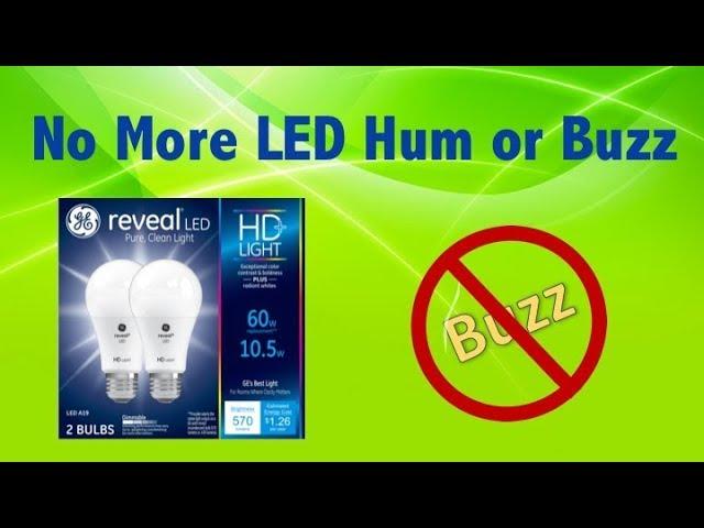 How to Stop Humm or Buzz from LED Light Bulbs