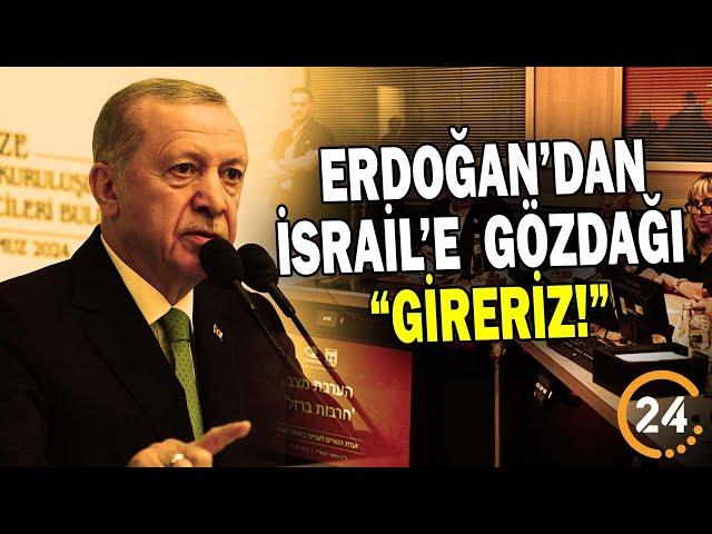 Cumhurbaşkanı Erdoğan'dan İsrail'e Gözdağı: "Gireriz!"