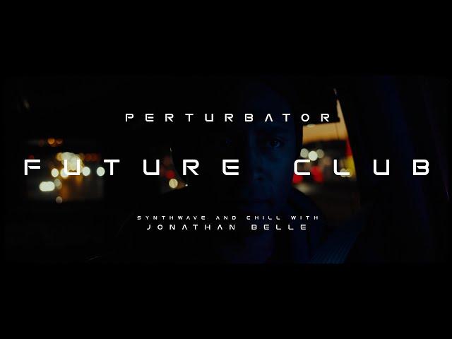 Perturbator - Future Club • Synthwave and Chill