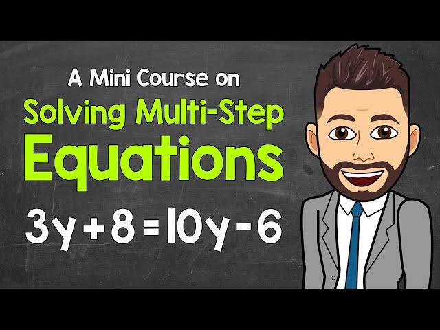 How to Solve Multi-Step Equations | A Mini Course | Math with Mr. J