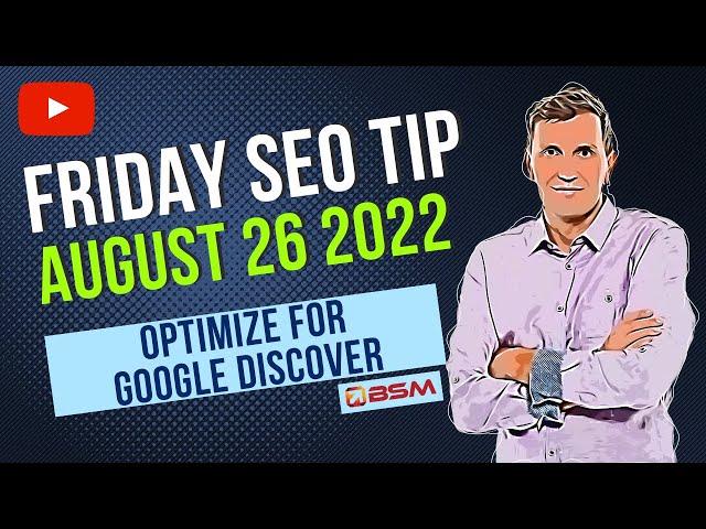 Optimize for Google Discover | Friday SEO Tip