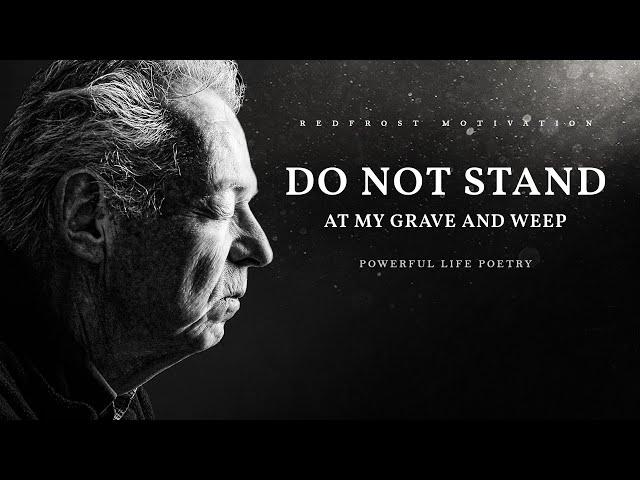 Do Not Stand at My Grave and Weep (Powerful Life Poetry)