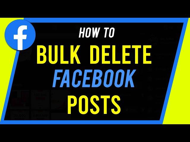 How to Bulk Delete Old Facebook Posts