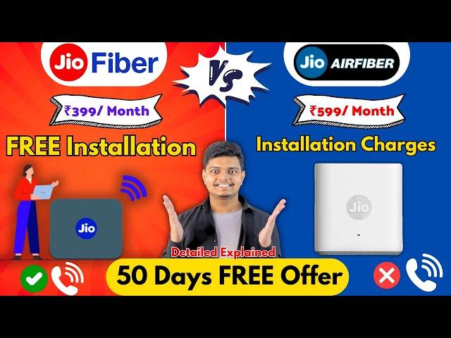 Jio Fiber Vs Jio AirFiber - Plans, Installation Charges, Calling Detailed Explained