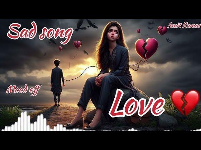 Heart Broken Songs  | Sad Lofi Songs  | Mood Off Song  #lofi #sadsong #song