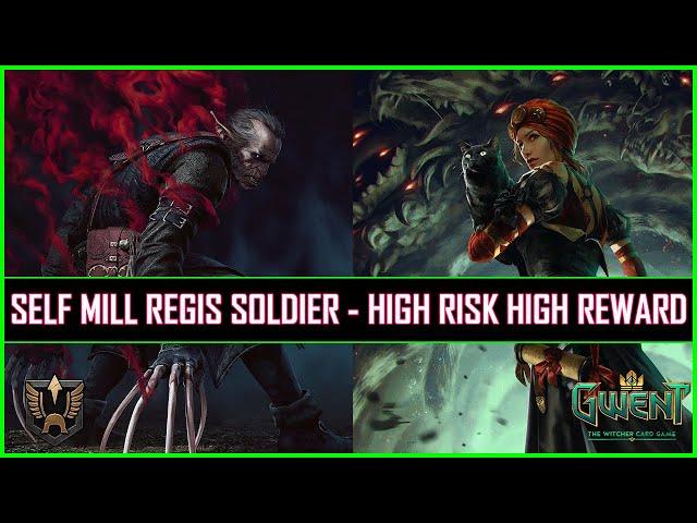 Gwent | Self Mill Regis Nilfgaardian Soldier | High Risk High Reward - Only For Fun