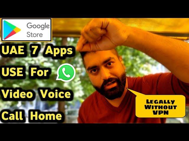 Without VPN 7 Apps UAE For Video / Voice Call Home Country Without 2Million Fine (Please Ye Use Kro)