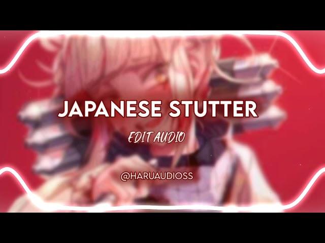 JAPANESE STUTTER EDIT AUDIO (REQUESTED!)