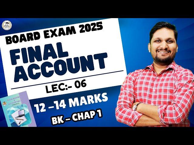 BK-CHAP 1:- Final Accounts | Lec 6 | #Mission 12 - 14 Marks | 12th Board Exam 2025| #commercestudies