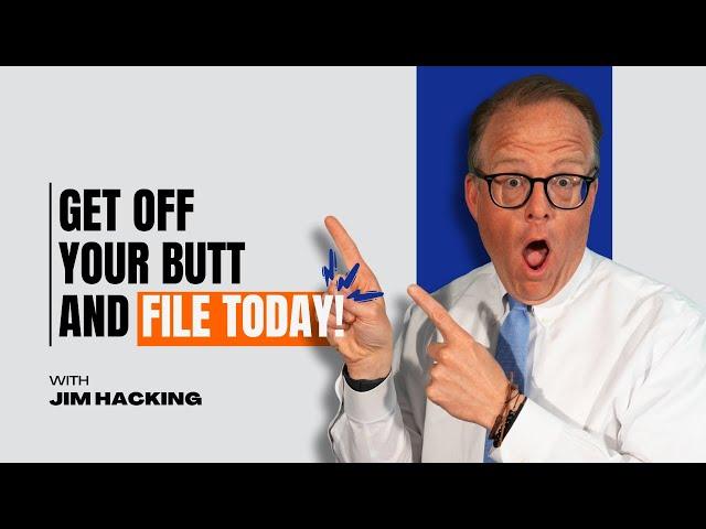 Stop Waiting! Get Off Your Butt and File Your Case Today! 