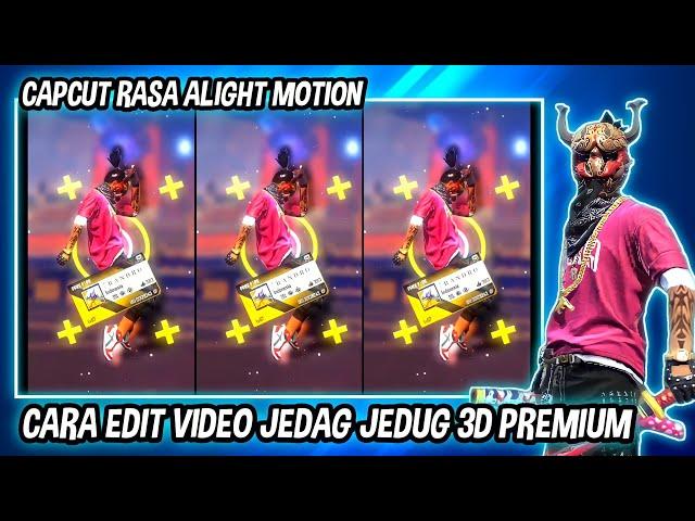 CARA EDIT VIDEO JEDAG JEDUG 3D PREMIUM ( DJ RAKHIM FENDI ) DI CAPCUT