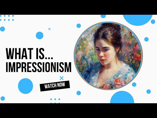 What is Impressionism?