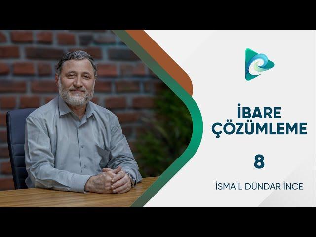 8- Yusuf Suresi 7-14 | İbare Çözümleme Dersleri | İsmail Dündar İnce