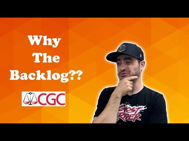 CGC Admits the Reason for the Backlog!