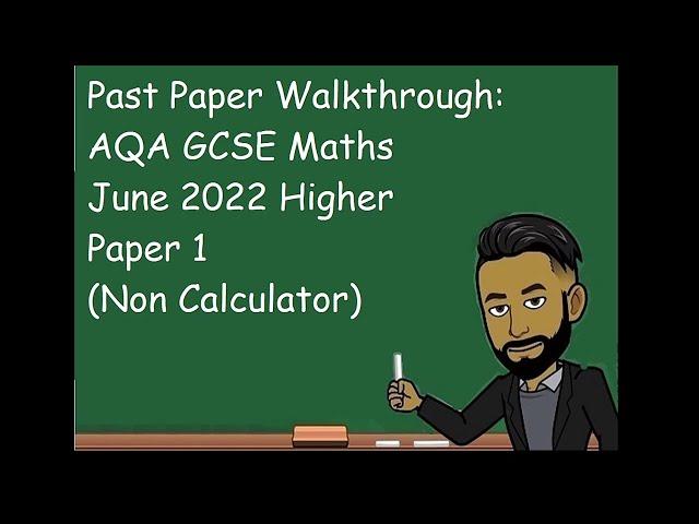 AQA GCSE Maths Higher June 2022 Paper 1 (Non Calculator) Walkthrough