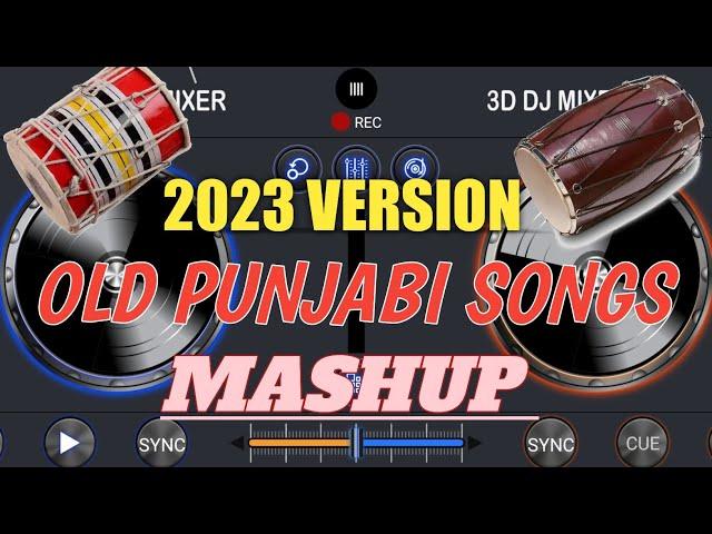 OLD PUNJABI SONGS REMIX CROSS DJ (2023 VERSION) 