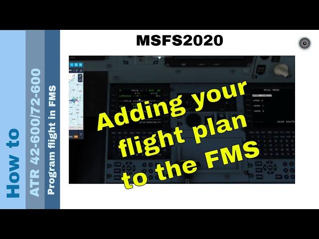 Flight Simulator 2020 - How to - ATR 42-600/72-600 - programming your flight in the FMS