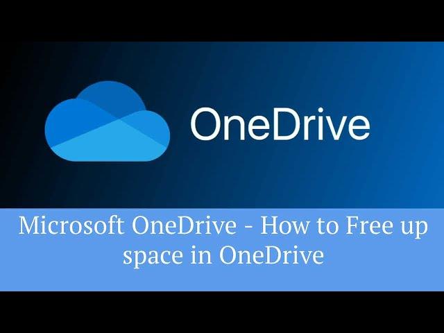 Microsoft OneDrive - How to Free up space in Microsoft Windows 10 OneDrive | Extra space in Windows