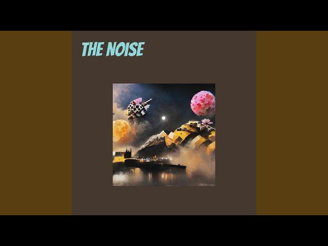 The Noise