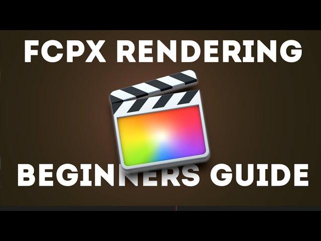 FCPX Rendering Tutorial - BEGINNERS GUIDE PART 7