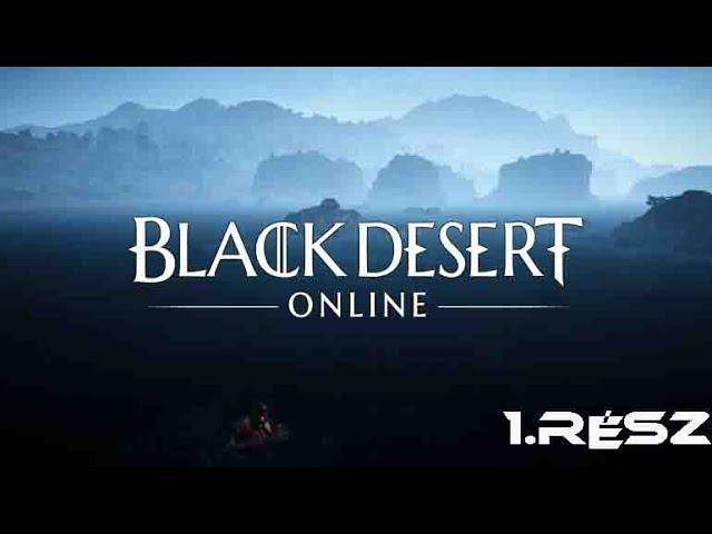 Bevezetés a Black Desert Online-ba | Bevezetés (1.rész)