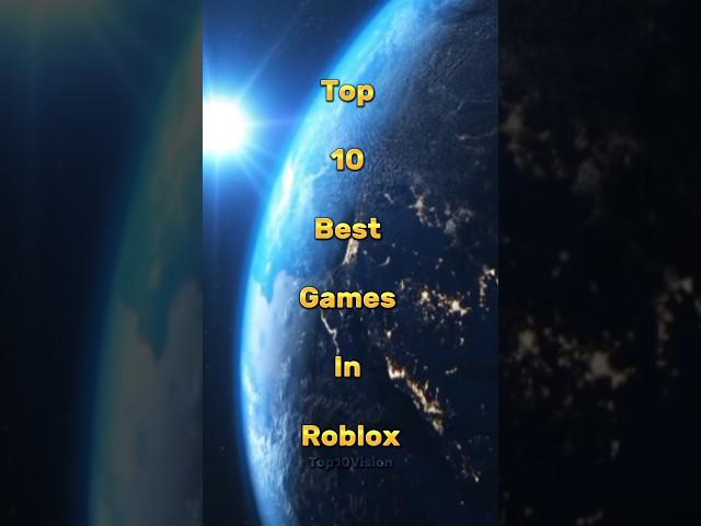 Top 10 Best Games In Roblox #top10facts #top10videos #top10vision #top10 #bestgamesinroblox