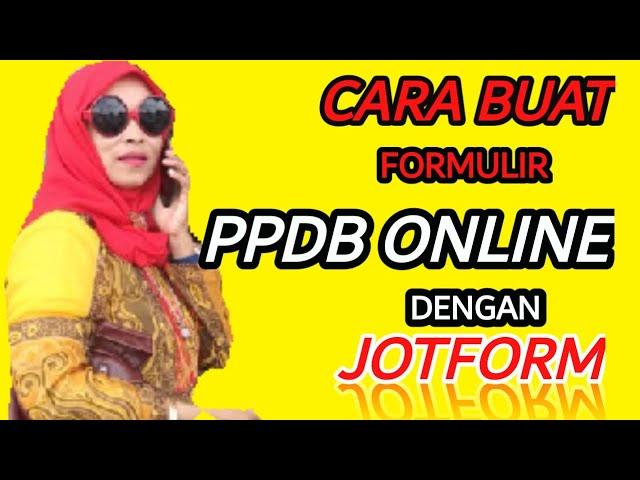 CARA BUAT FORMULIR PPDB ONLINE MENGGUNAKAN JOTFORM