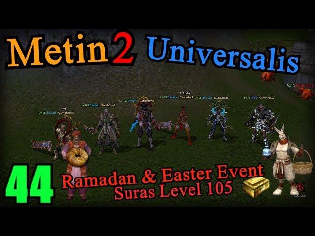 [44] Metin2 UK - Ramadan & Easter Event / Sura Level 105 & Upgrades / 6&7th Bonus