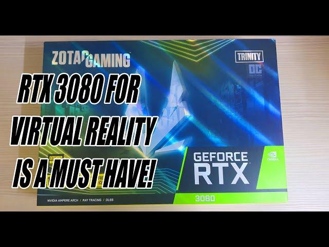 Unboxing RTX 3080 + Virtual Reality Benchmark & Peformance