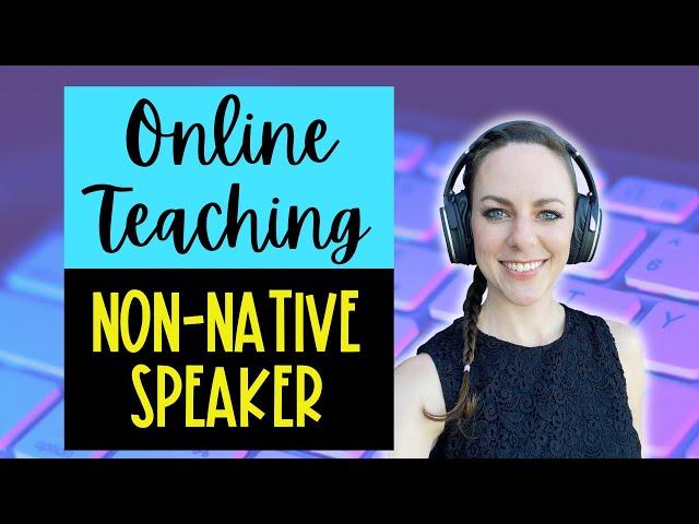 Can Non Native Speakers Teach English Online? | Teach Online as a Non Native Speaker