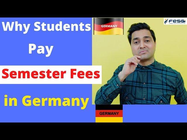 Why to Pay Semester Fees after Every 6 Months in Germany ! Fesgi Consultants de