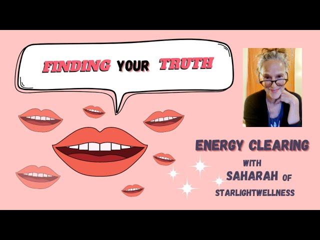 Finding your Truth: Clearing the Path to Find Yours (a Group Clearing & Healing Transmission)