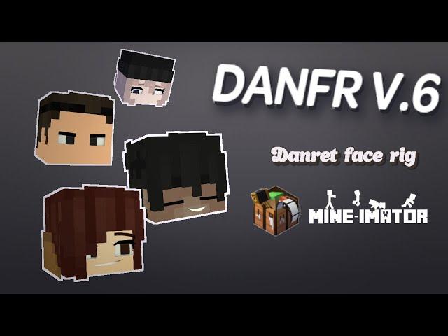 Danret Facial Rig Ver.6 "DANFR" [Mine - Imator]