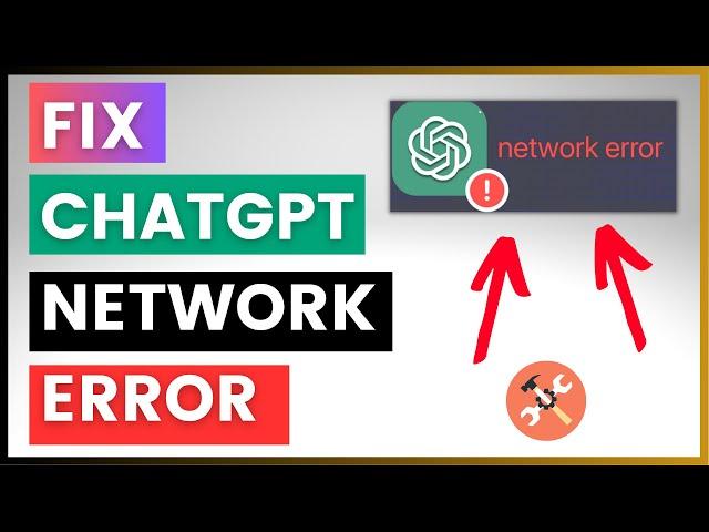 How To Fix ChatGPT Network Error?