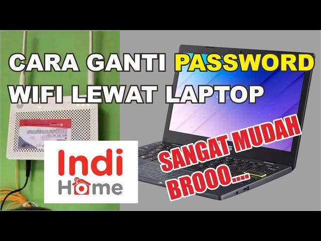 Cara Ganti Password Wifi Indihome Lewat Laptop