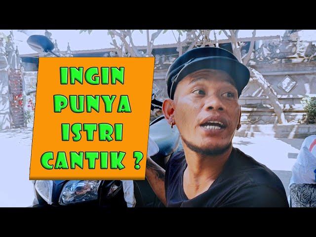 INGIN PUNYA ISTRI CANTIK ?