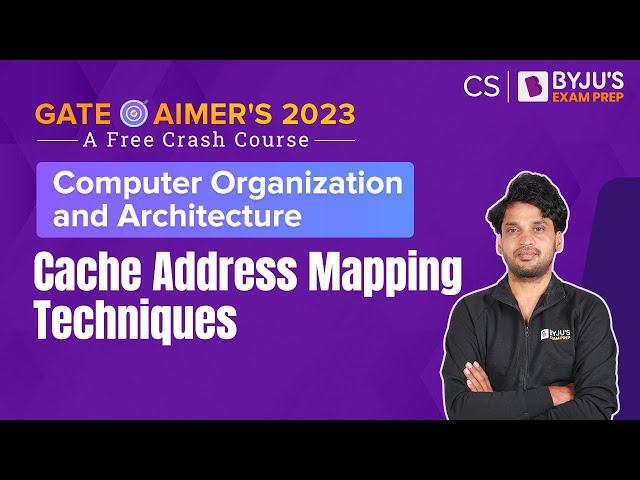 Cache Address Mapping Techniques | Computer Organization Architecture (COA) | GATE CSE 2023