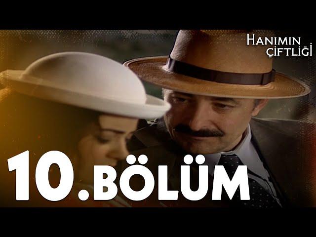 Hanımın Çiftliği 10. Bölüm - FULL BÖLÜM