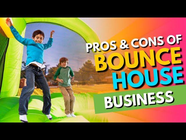 Pros and Cons of Owning a Bounce House Business