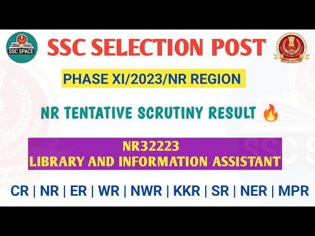 NR PHASE 11 TENTATIVE SCRUTINY RESULT NR32223 | SSC SELECTION POST PHASE 11 #mysscspace #sscphase11