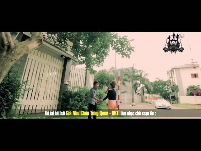 [MV HD] Giá Như Chưa Từng Quen - HKT