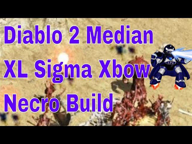 Diablo 2 Median XL Sigma Xbow Necro Build