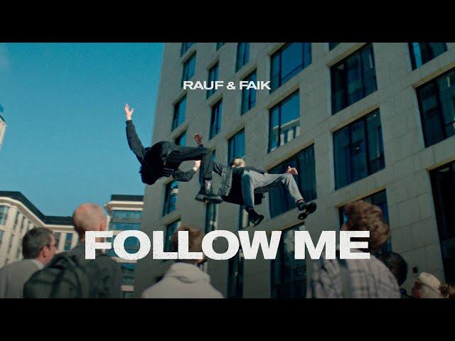 Rauf & Faik -  Follow Me (Official Music Video)